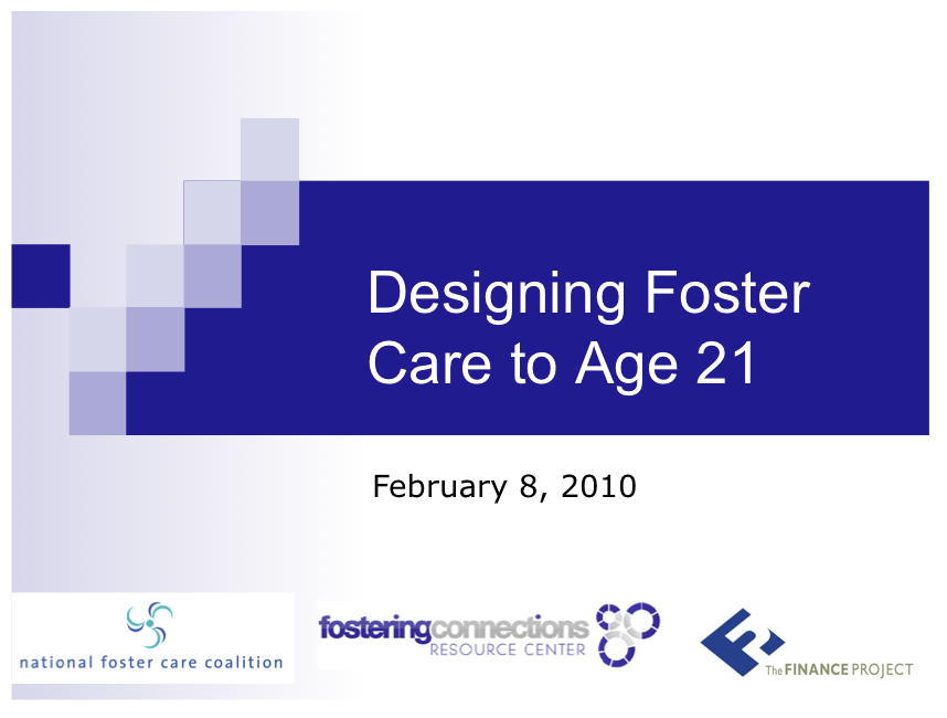 Slides from webinar on Designing Foster Care to 21